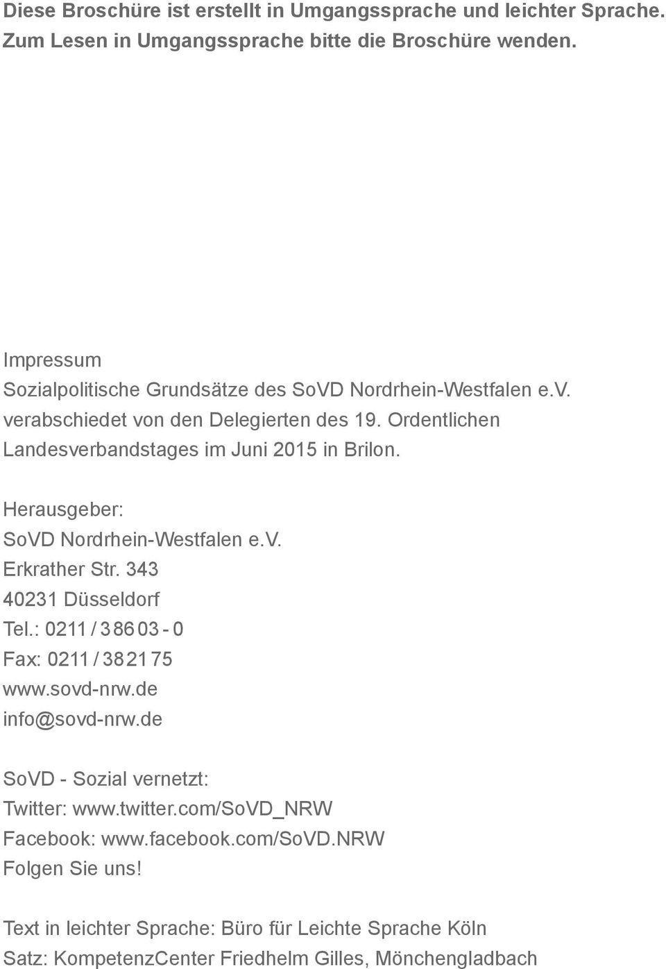 Ordentlichen Landesverbandstages im Juni 2015 in Brilon. Herausgeber: SoVD Nordrhein-Westfalen e.v. Erkrather Str. 343 40231 Düsseldorf Tel.
