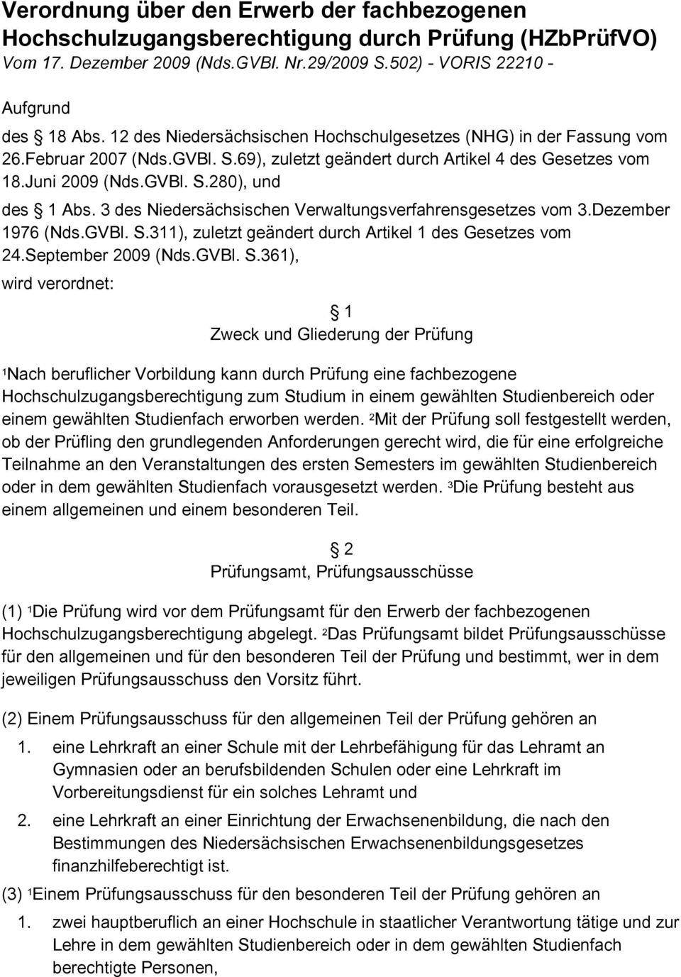 3 des Niedersächsischen Verwaltungsverfahrensgesetzes vom 3.Dezember 976 (Nds.GVBl. S.
