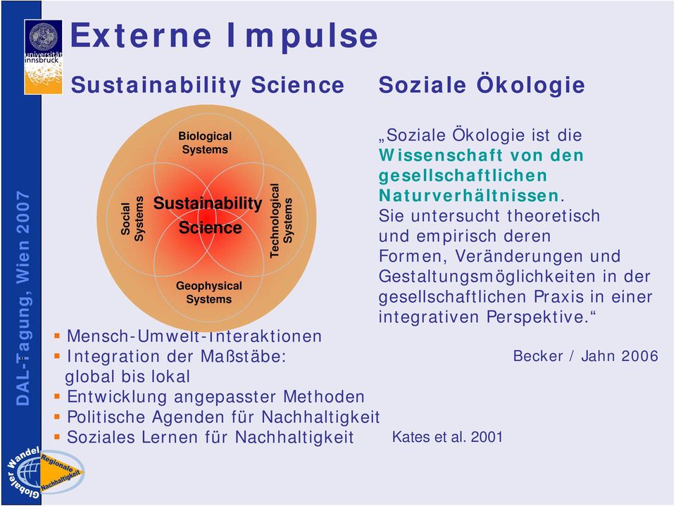 Lernen für Nachhaltigkeit Soziale Ökologie ist die Wissenschaft von den gesellschaftlichen Naturverhältnissen.