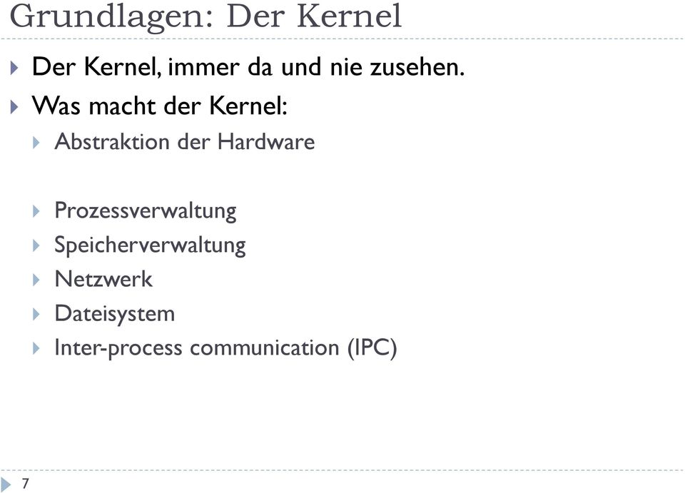 Was macht der Kernel: Abstraktion der Hardware