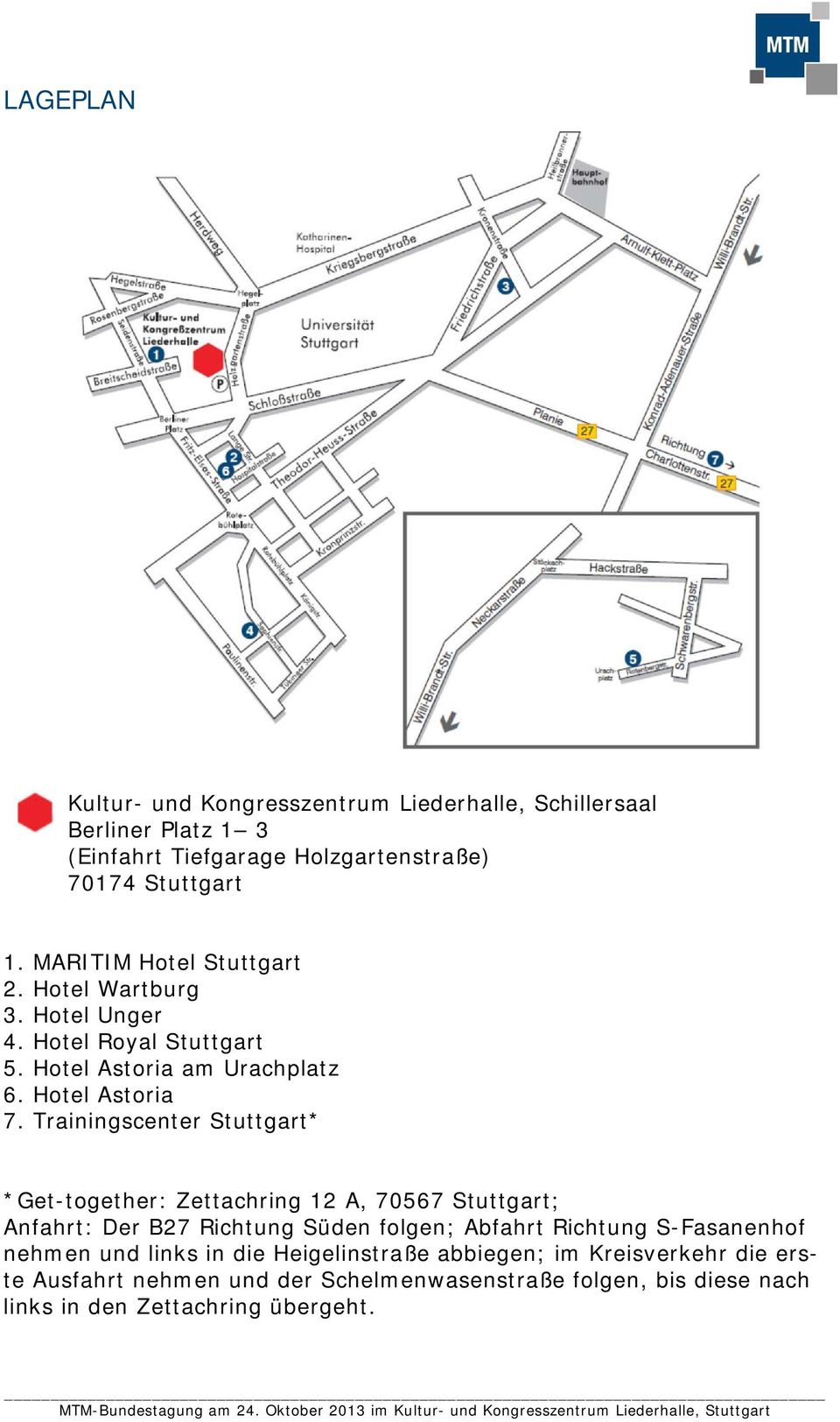 Trainingscenter Stuttgart* *Get-together: Zettachring 12 A, 70567 Stuttgart; Anfahrt: Der B27 Richtung Süden folgen; Abfahrt Richtung S-Fasanenhof