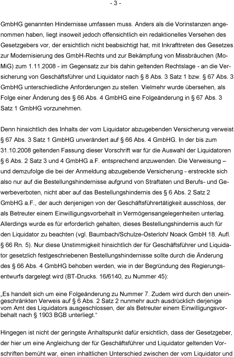 Gesetzes zur Modernisierung des GmbH-Rechts und zur Bekämpfung von Missbräuchen (Mo- MiG) zum 1.11.