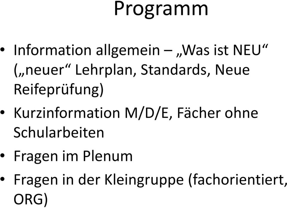 Kurzinformation M/D/E, Fächer ohne Schularbeiten