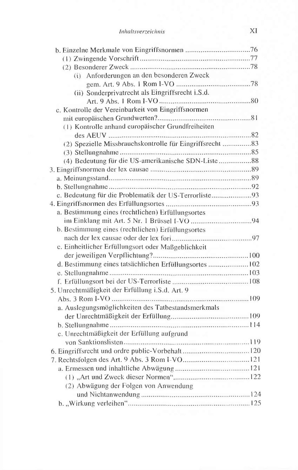 K ontrolle der V ereinbarkeit von E ingriffsnorm en m it europäischen G ru n d w erten?... 81 (1) K ontrolle anhand eu ro p äisch er G rundfreiheiten des A E U V.