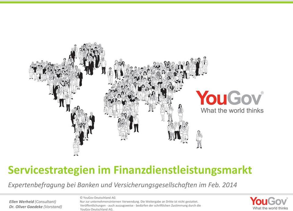 Oliver Gaedeke (Vorstand) YouGov Deutschland AG Nur zur unternehmensinternen Verwendung.