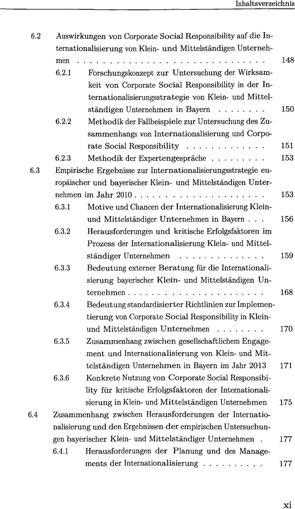 3 Empirische Ergebnisse zur Internationalisierungsstrategie europäischer und bayerischer Klein- und Mittelständigen Unternehmen im Jahr 2010 153 6.3.1 Motive und Chancen der Internationalisierung Kleinund Mittelständiger Unternehmen in Bayern.