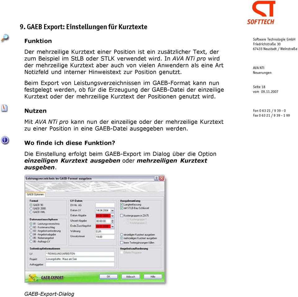 Beim Export vo Leistugsverzeichisse im GAEB-Format ka u festgelegt werde, ob für die Erzeugug der GAEB-Datei der eizeilige Kurztext oder der mehrzeilige Kurztext der Positioe geutzt wird.