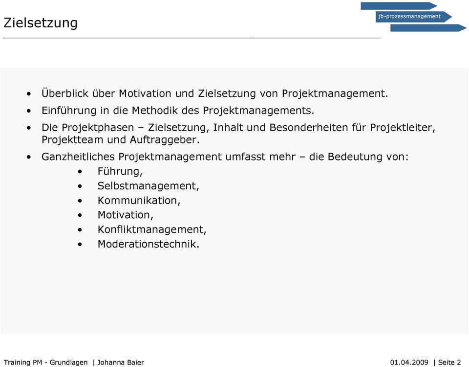Die Projektphasen Zielsetzung, Inhalt und Besonderheiten für Projektleiter, Projektteam und Auftraggeber.