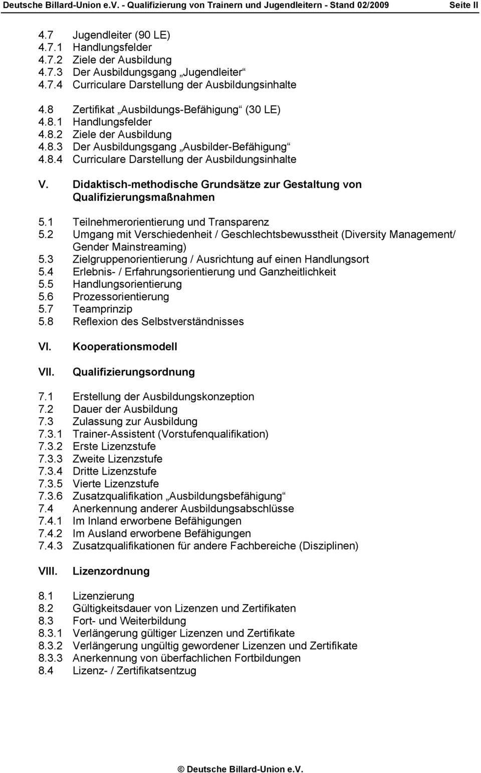 Didaktisch-methodische Grundsätze zur Gestaltung von Qualifizierungsmaßnahmen 5.1 Teilnehmerorientierung und Transparenz 5.