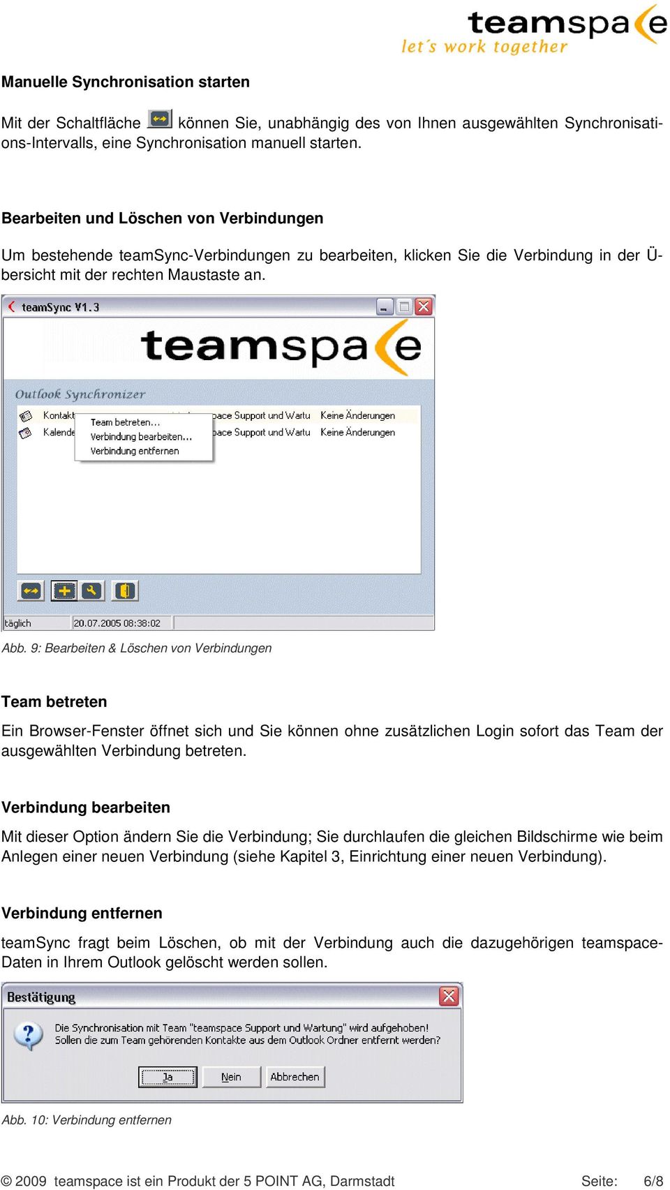 9: Bearbeiten & Löschen von Verbindungen Team betreten Ein Browser-Fenster öffnet sich und Sie können ohne zusätzlichen Login sofort das Team der ausgewählten Verbindung betreten.