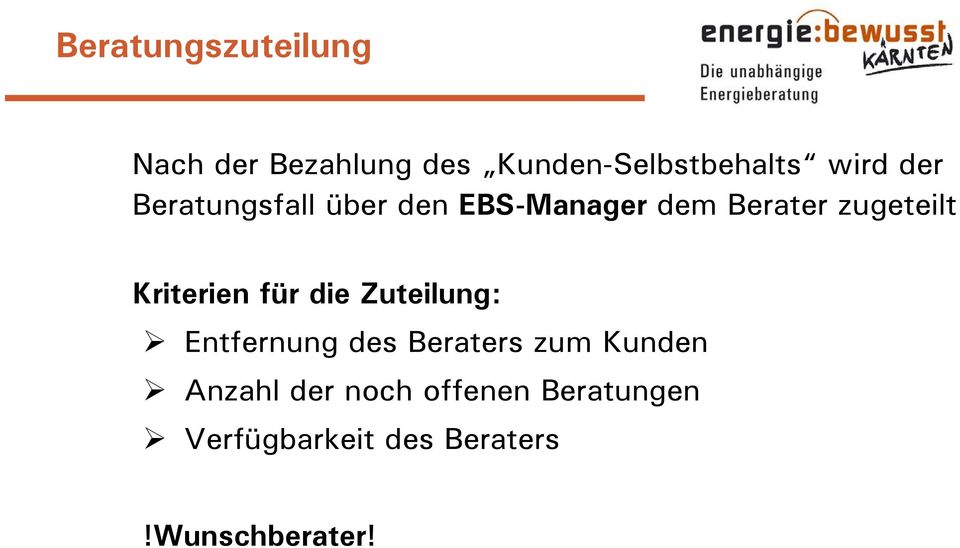 Kriterien für die Zuteilung: Entfernung des Beraters zum Kunden