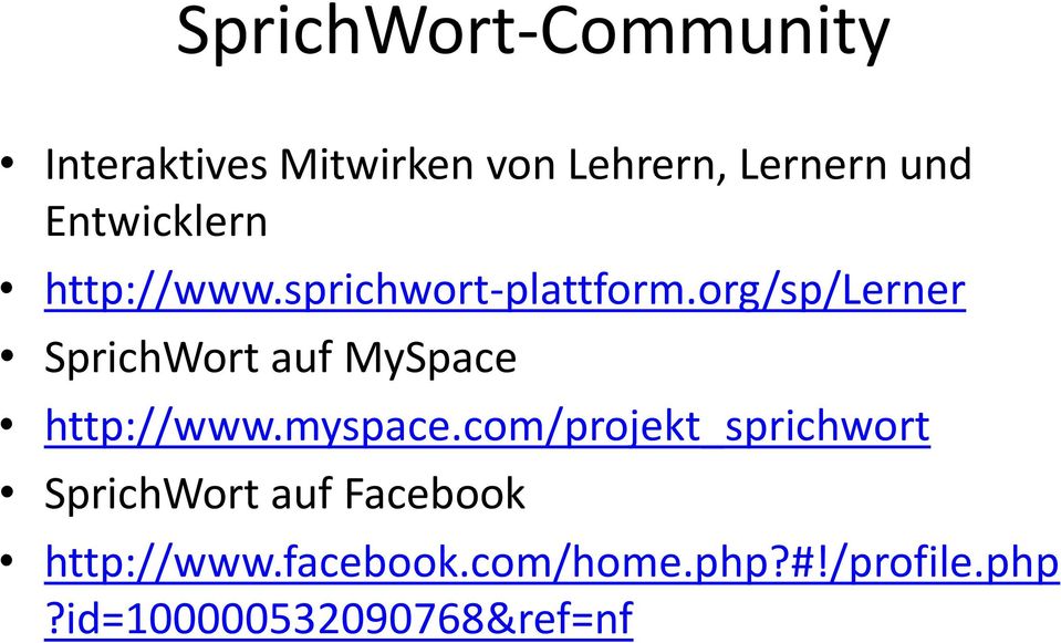 org/sp/lerner SprichWort auf MySpace http://www.myspace.