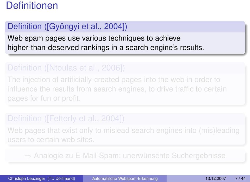 , 2006]) The injection of artificially-created pages into the web in order to influence the results from search engines, to drive traffic to certain pages