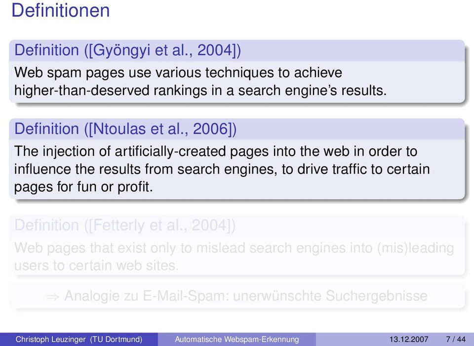, 2006]) The injection of artificially-created pages into the web in order to influence the results from search engines, to drive traffic to certain pages
