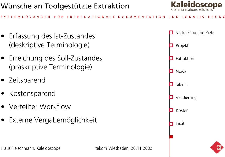 Kstensparend Verteilter Wrkflw Externe Vergabemöglichkeit Status Qu und Ziele