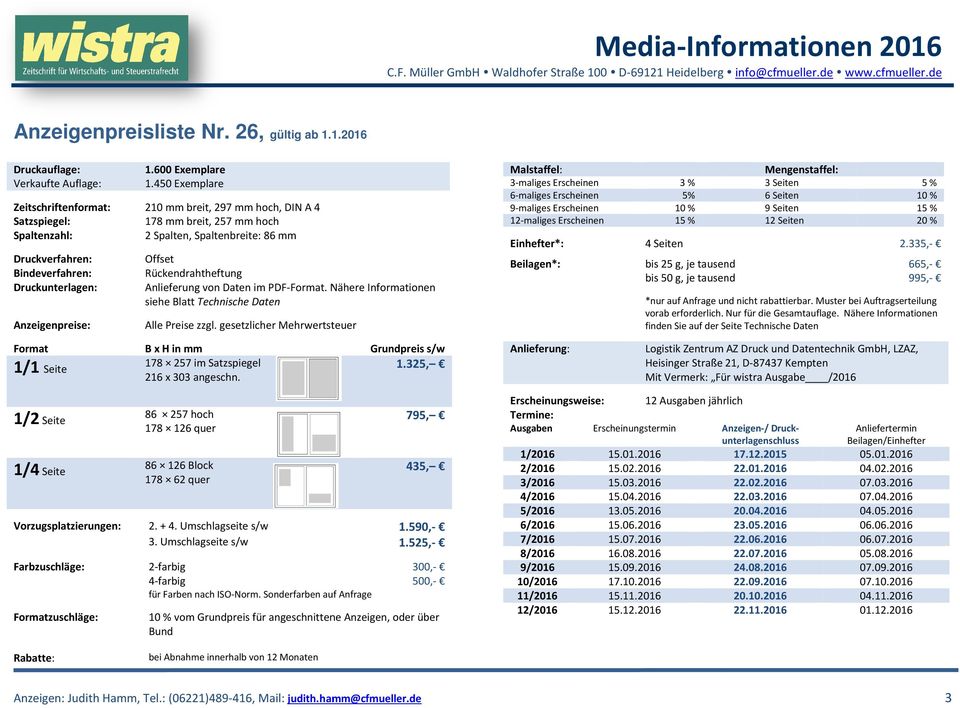 Rückendrahtheftung Druckunterlagen: Anlieferung von Daten im PDF-Format. Format. Nähere Informationen siehe Blatt Technische Daten Anzeigenpreise: Alle Preise zzgl.