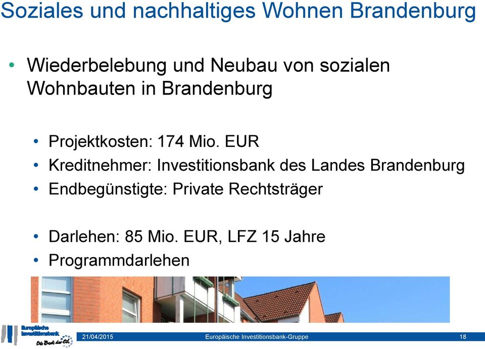 EUR Kreditnehmer: Investitionsbank des Landes Brandenburg Endbegünstigte: Private