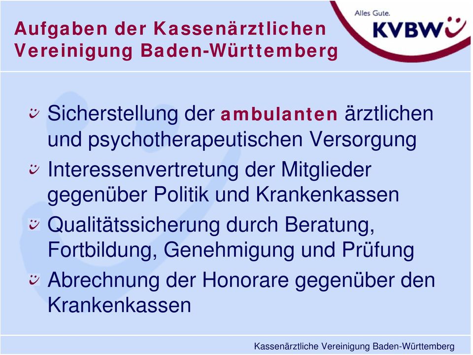 Mitglieder gegenüber Politik und Krankenkassen Qualitätssicherung durch Beratung,