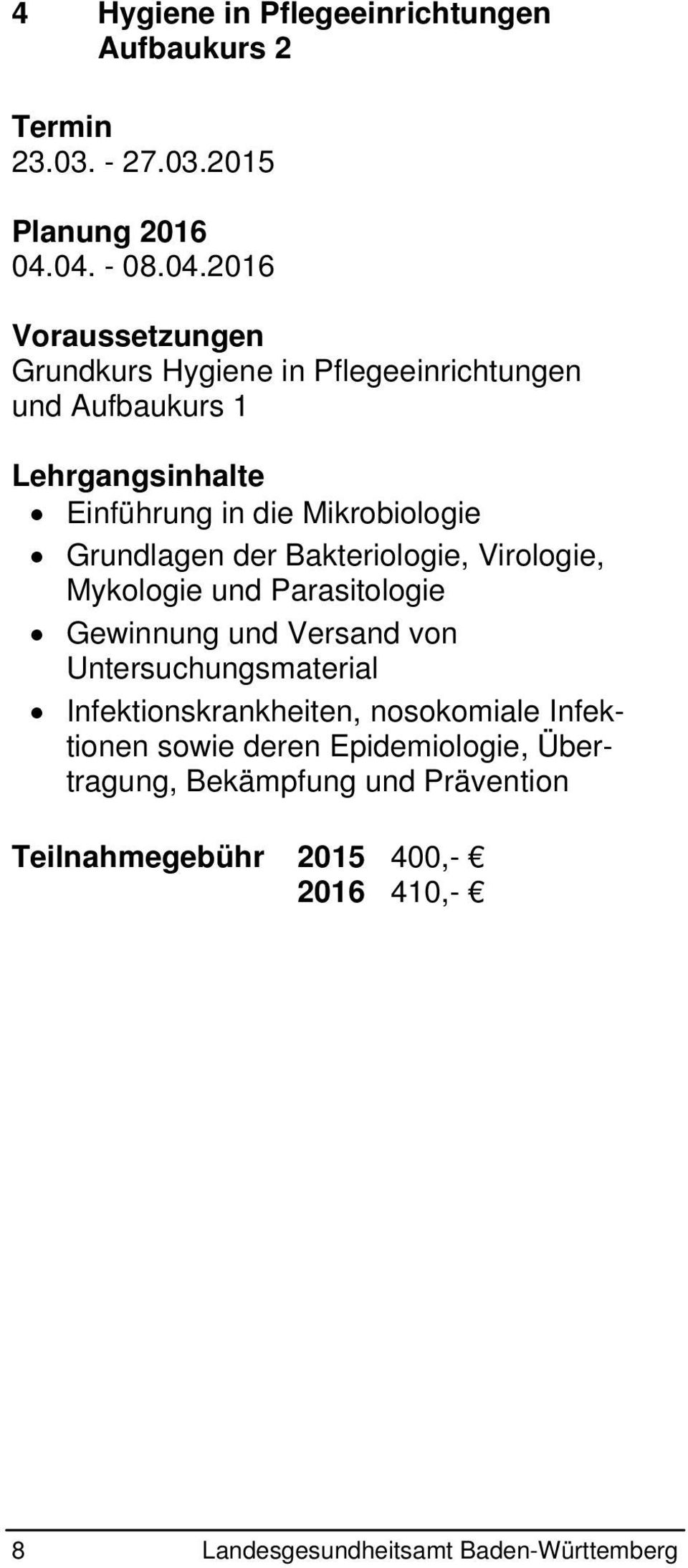 Mikrobiologie Grundlagen der Bakteriologie, Virologie, Mykologie und Parasitologie Gewinnung und Versand von Untersuchungsmaterial
