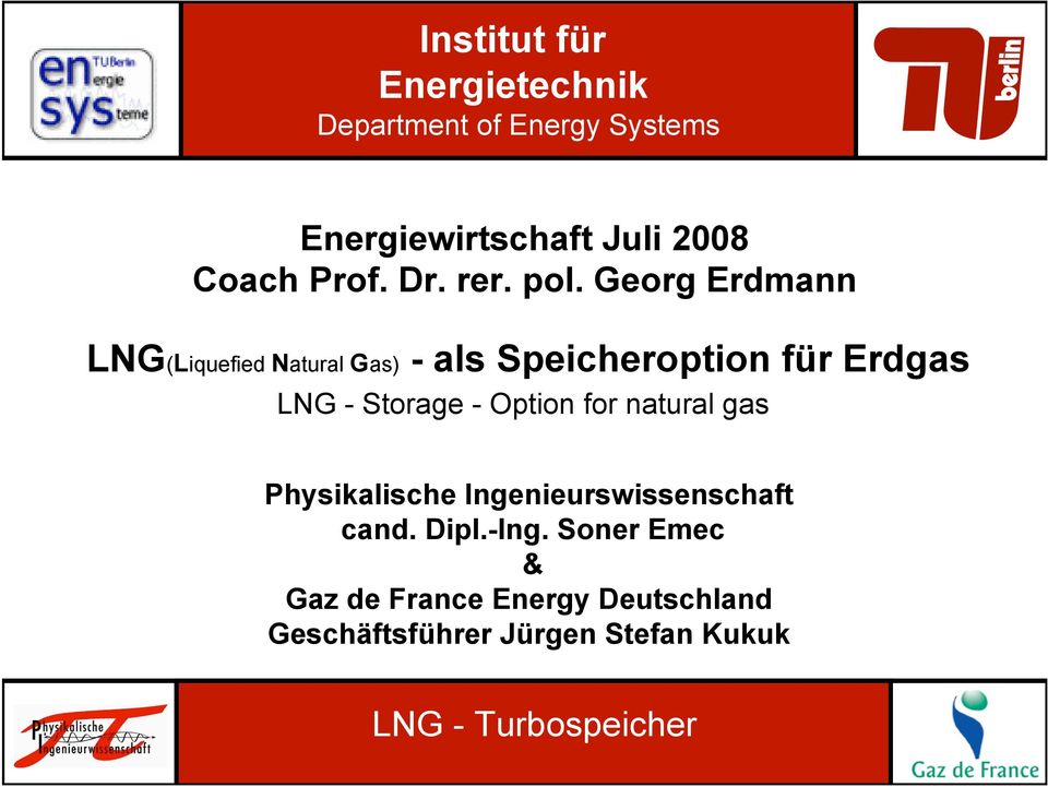 Georg Erdmann LNG(Liquefied Natural Gas) - als Speicheroption für Erdgas LNG - Storage - Option