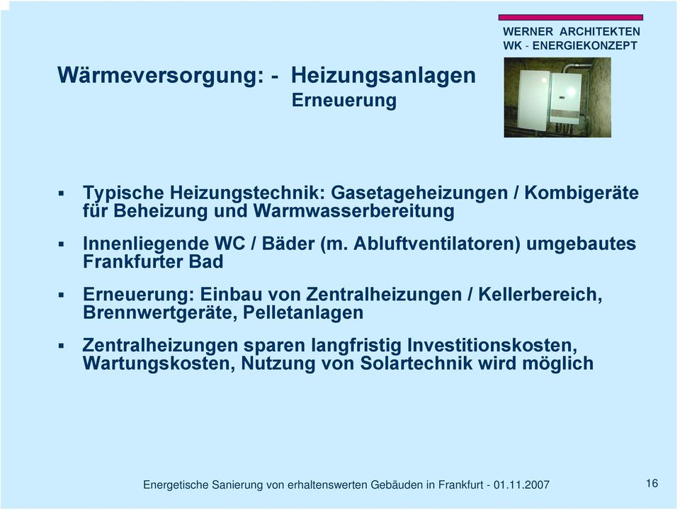 Abluftventilatoren) umgebautes Frankfurter Bad Erneuerung: Einbau von Zentralheizungen / Kellerbereich,