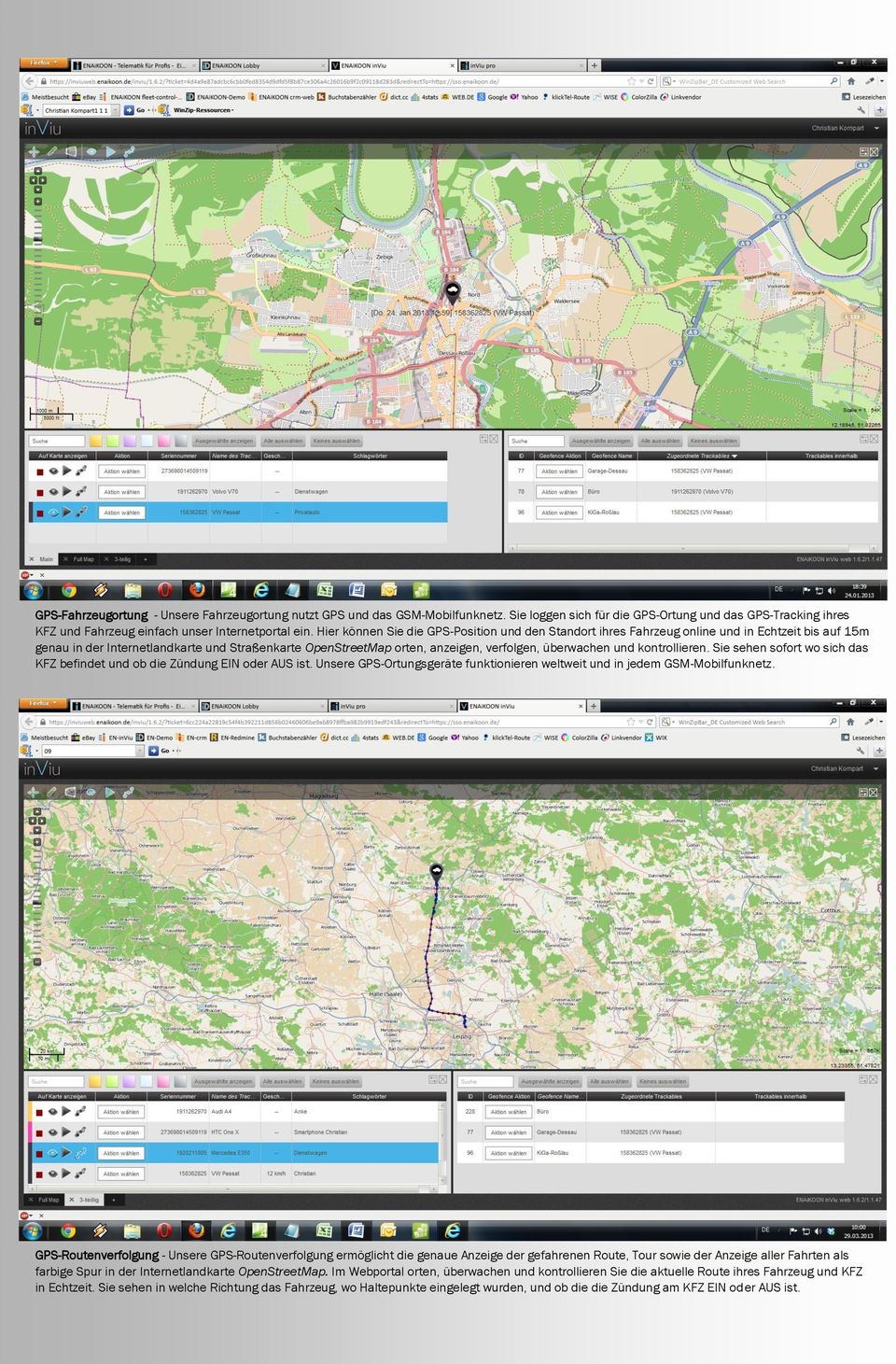 überwachen und kontrollieren. Sie sehen sofort wo sich das KFZ befindet und ob die Zündung EIN oder AUS ist. Unsere GPS-Ortungsgeräte funktionieren weltweit und in jedem GSM-Mobilfunknetz.