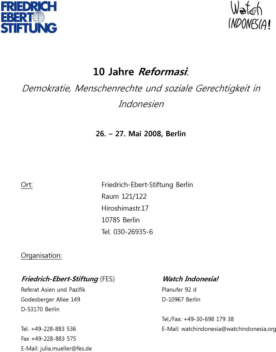 030-26935-6 Organisation: Friedrich-Ebert-Stiftung (FES) Referat Asien und Pazifik Godesberger Allee 149 D-53170 Berlin Tel.