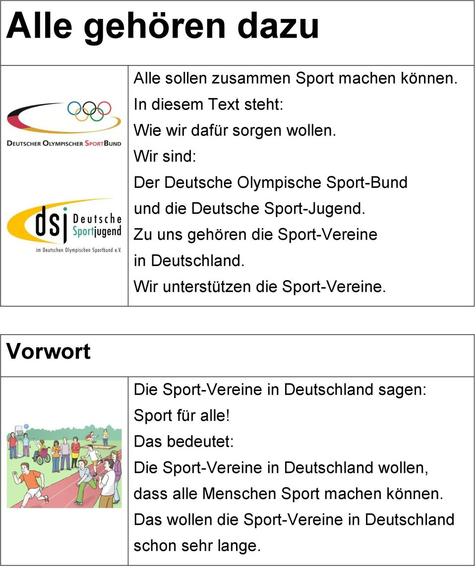 Zu uns gehören die Sport-Vereine in Deutschland. Wir unterstützen die Sport-Vereine.