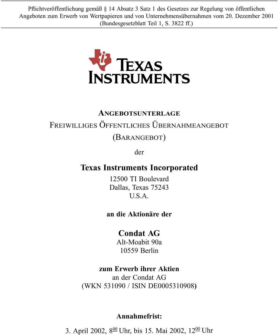 ) ANGEBOTSUNTERLAGE FREIWILLIGES ÖFFENTLICHES ÜBERNAHMEANGEBOT (BARANGEBOT) der Texas Instruments Incorporated 12500 TI Boulevard Dallas, Texas