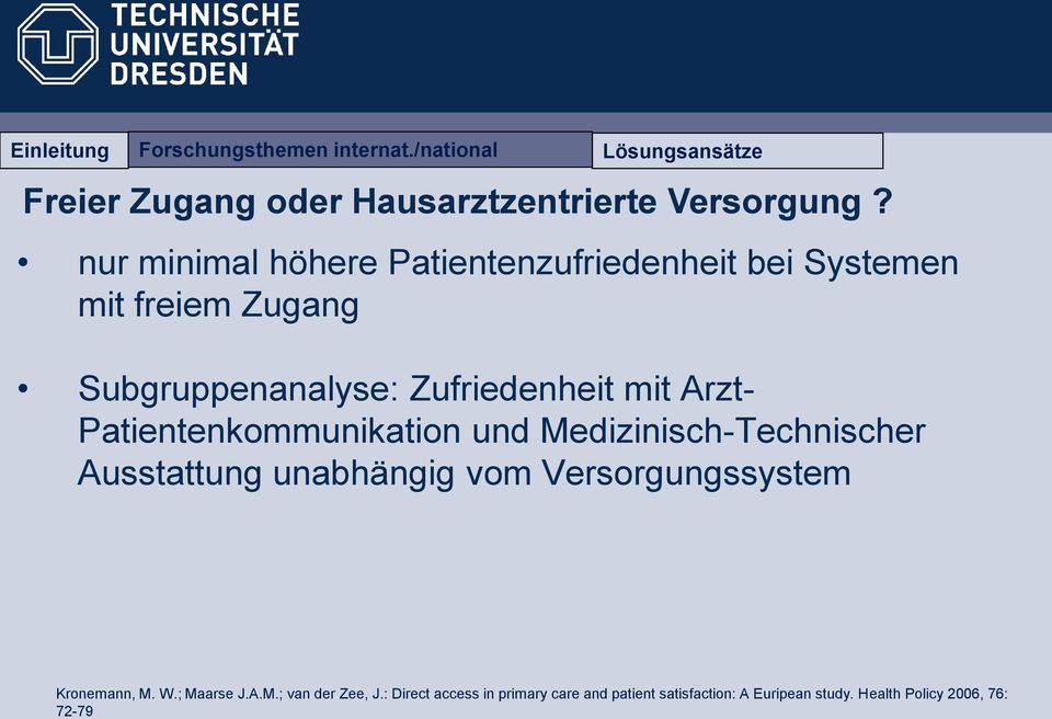Patientenkommunikation und Medizinisch-Technischer Ausstattung unabhängig vom Versorgungssystem Kronemann, M. W.