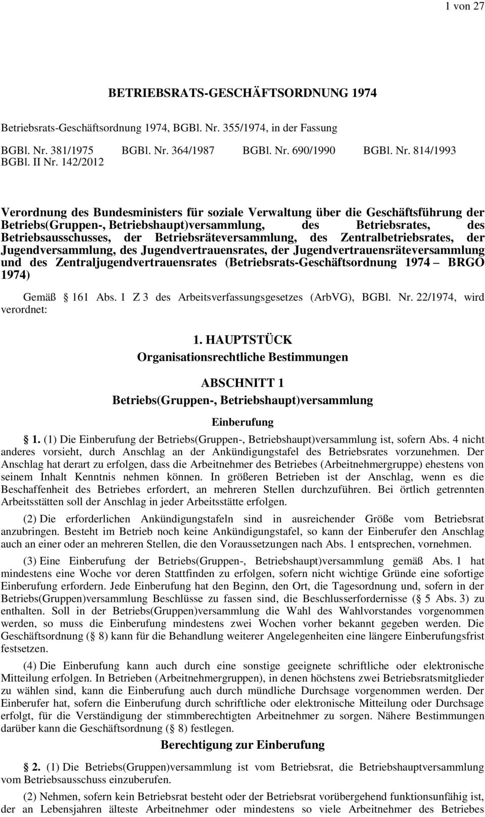 142/2012 Verordnung des Bundesministers für soziale Verwaltung über die Geschäftsführung der Betriebs(Gruppen-, Betriebshaupt)versammlung, des Betriebsrates, des Betriebsausschusses, der