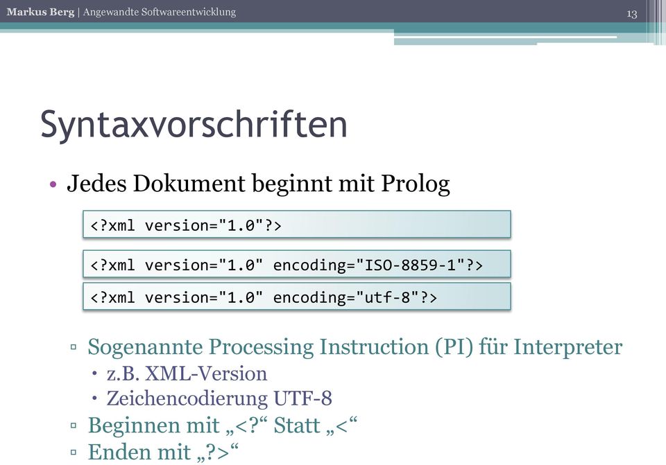 > Sogenannte Processing Instruction (PI) für Interpreter z.b.