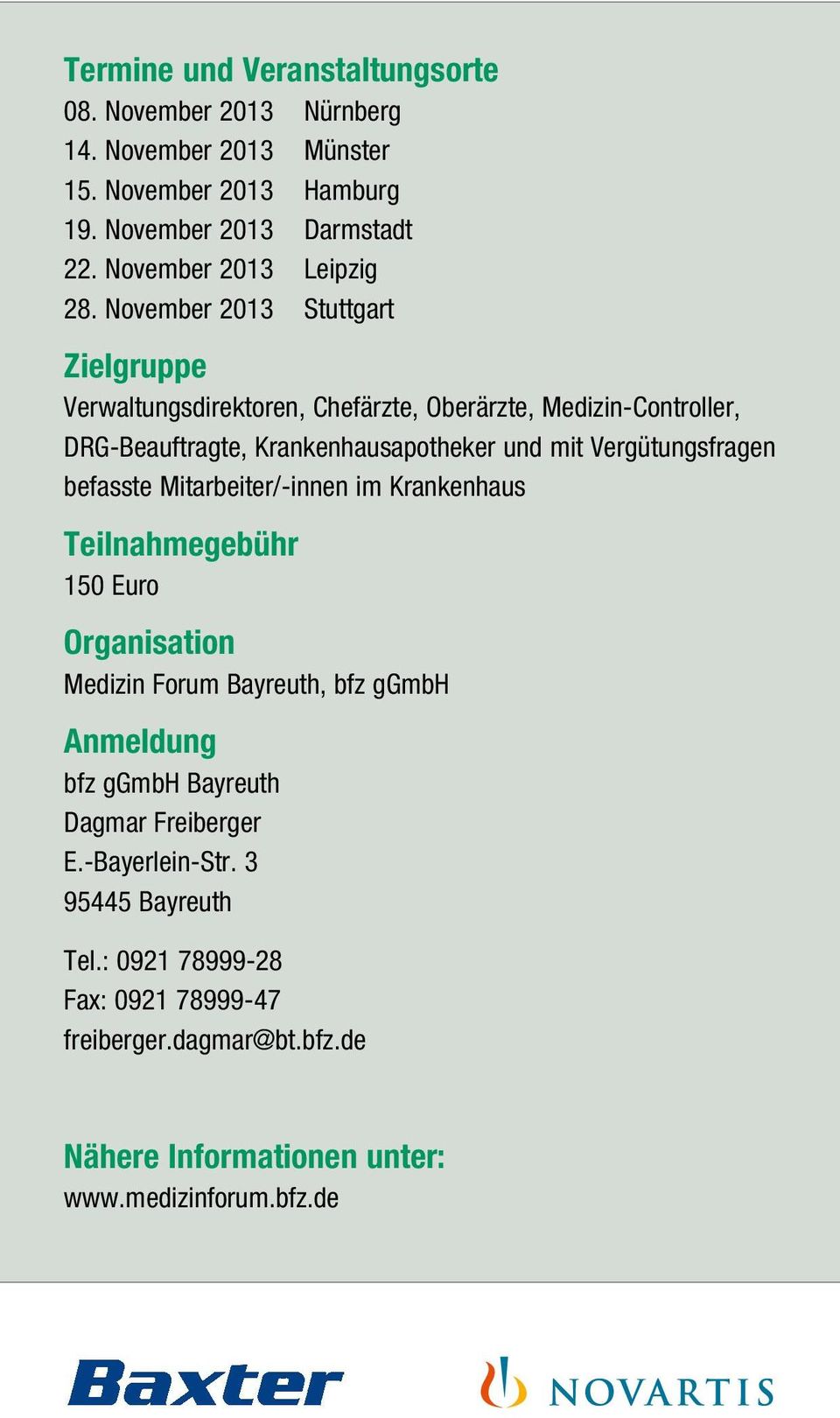 November 2013 Stuttgart Zielgruppe Verwaltungsdirektoren, Chefärzte, Oberärzte, Medizin-Controller, DRG-Beauftragte, Krankenhausapotheker und mit