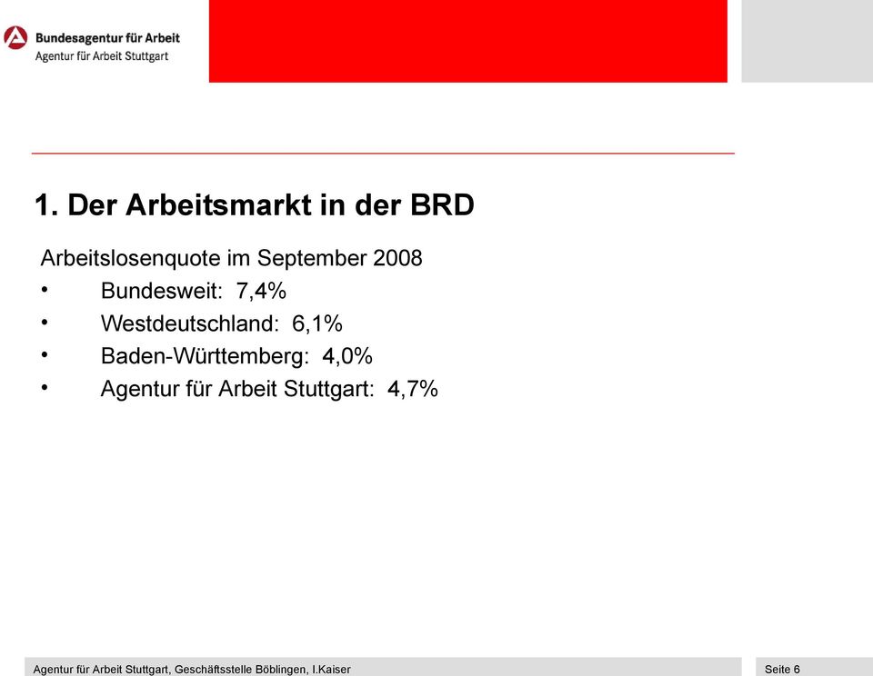 Der Arbeitsmarkt in der BRD Arbeitslosenquote im September