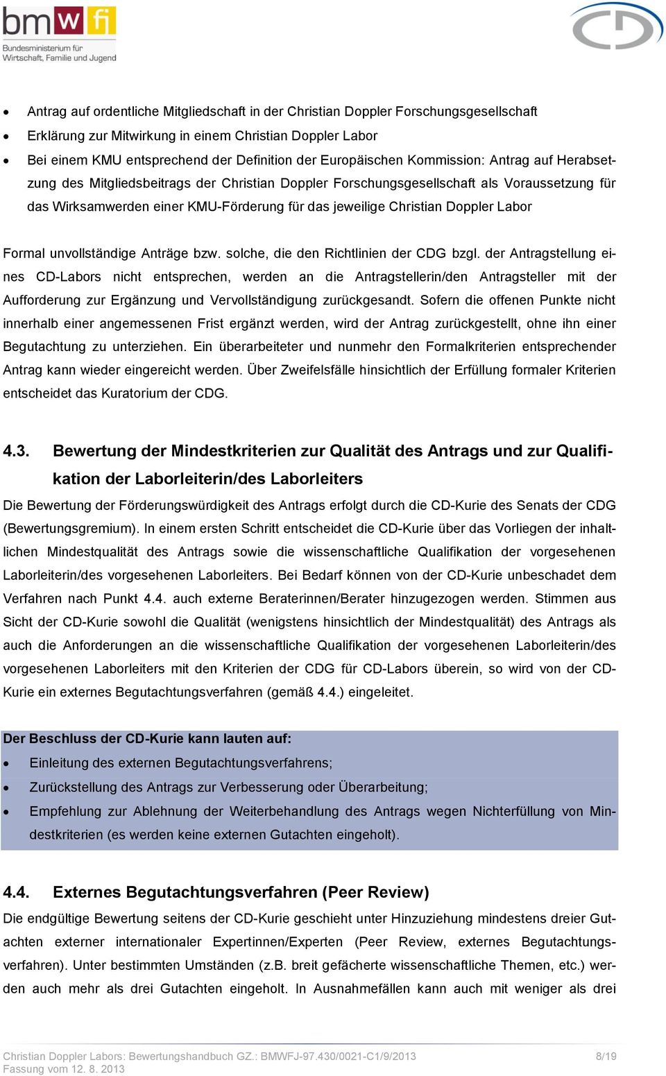 Christian Doppler Labor Formal unvollständige Anträge bzw. solche, die den Richtlinien der CDG bzgl.