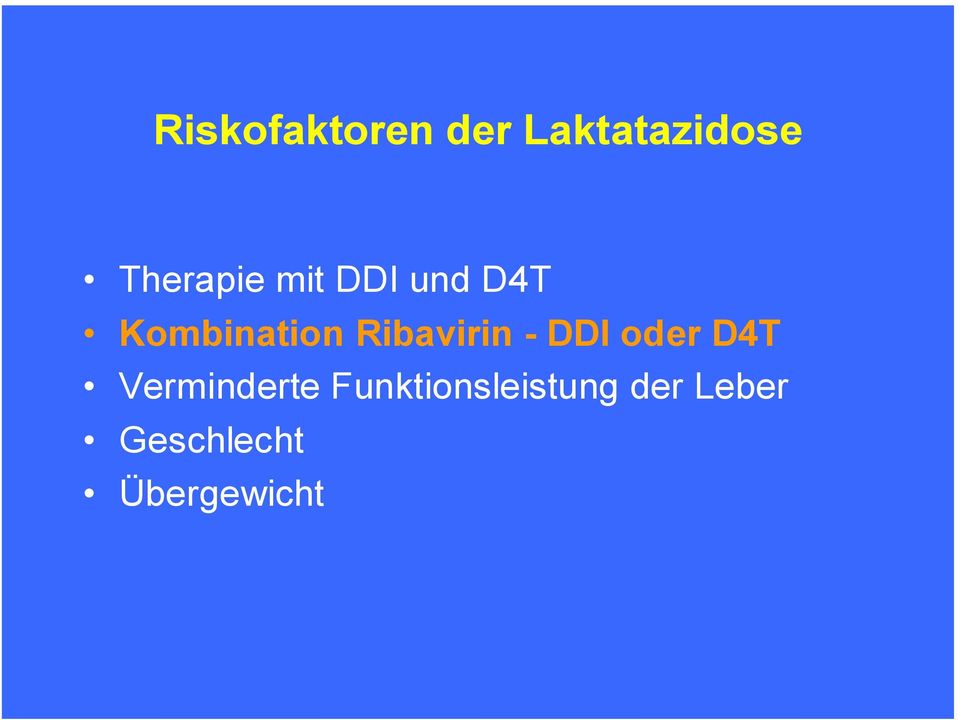 Ribavirin - DDI oder D4T Verminderte
