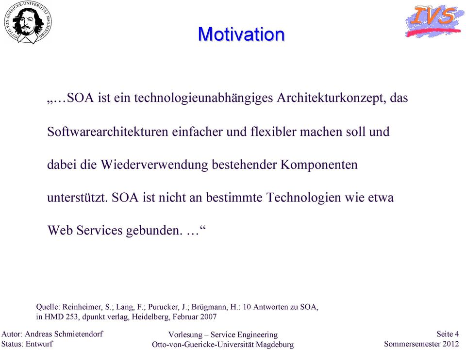 SOA ist nicht an bestimmte Technologien wie etwa Web Services gebunden. Quelle: Reinheimer, S.