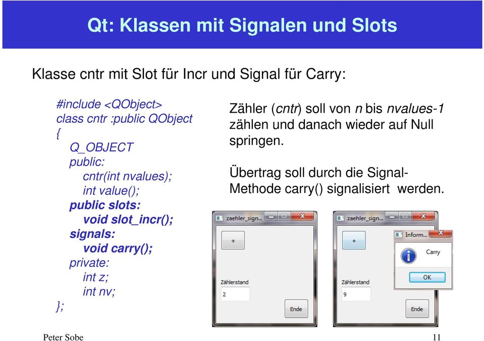 slot_incr(); signals: void carry(); private: int z; int nv; }; Zähler (cntr) soll von n bis nvalues-1