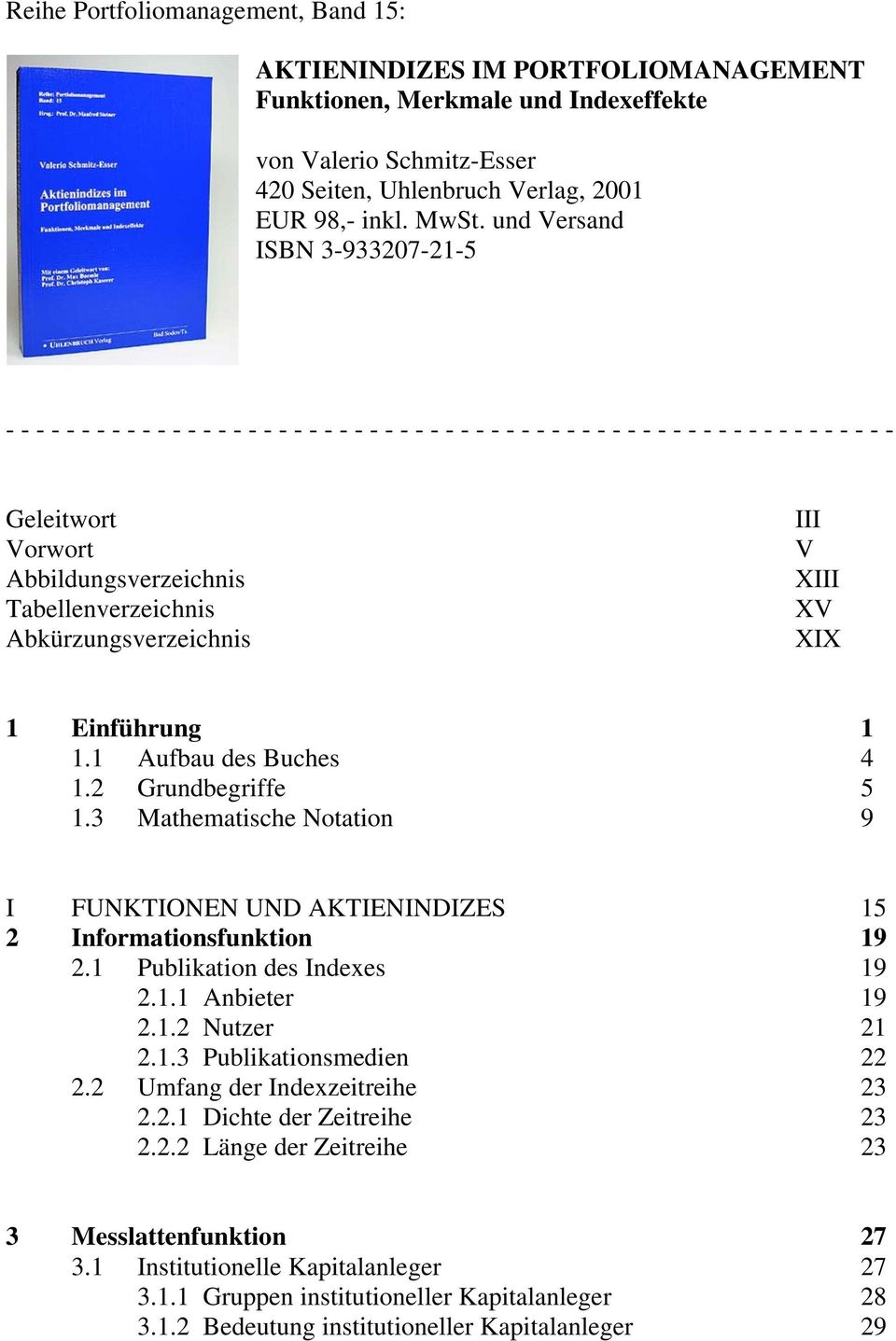 Tabellenverzeichnis Abkürzungsverzeichnis III V XIII XV XIX 1 Einführung 1 1.1 Aufbau des Buches 4 1.2 Grundbegriffe 5 1.