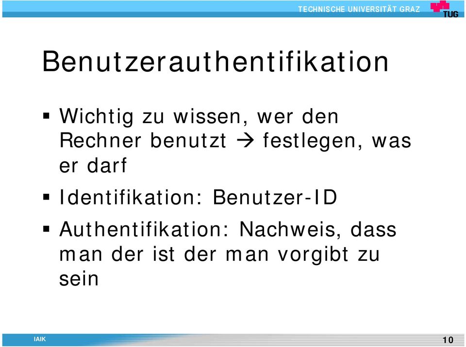 Identifikation: Benutzer-ID Authentifikation: