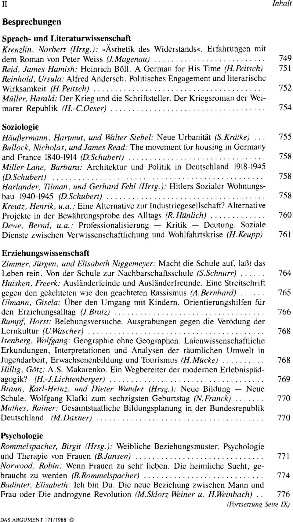 ....... 752 Müller, Harald: Der Krieg und die Schriftsteller. Der Kriegsroman der Weimarer Republik (H-COeser)... 754 Soziologie Häußermann, Hartmut, und HUlter Siebe!: Neue Urbanität (S.