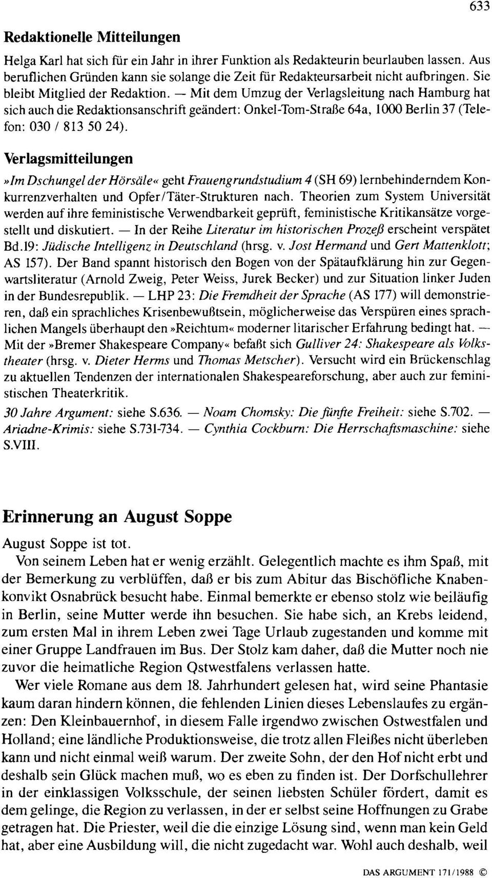 - Mit dem Umzug der Verlagsleitung nach Hamburg hat sich auch die Redaktionsanschrift geändert: Onkel-Tom-Straße 64a, 1000 Ber!in 37 (Telefon: 030/8135024).