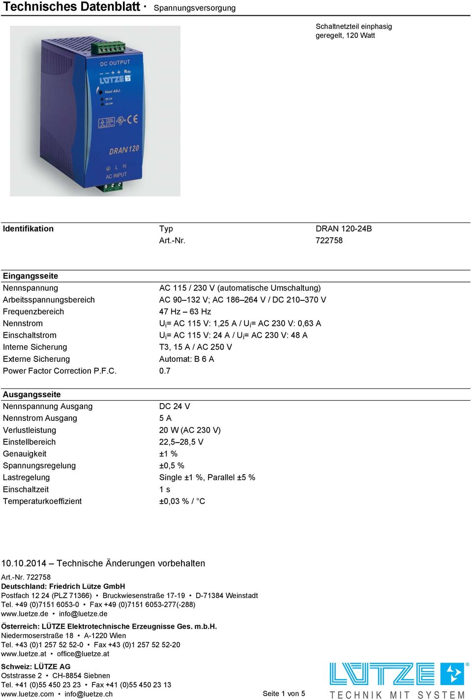 230 V: 48 A Interne Sicherung T3, 15 A / AC 250 V Externe Sicherung Automat: B 6 A Power Factor Correction P.F.C. 0.