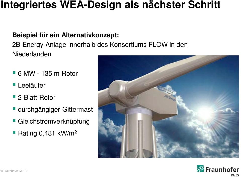 FLOW in den Niederlanden 6 MW - 135 m Rotor Leeläufer