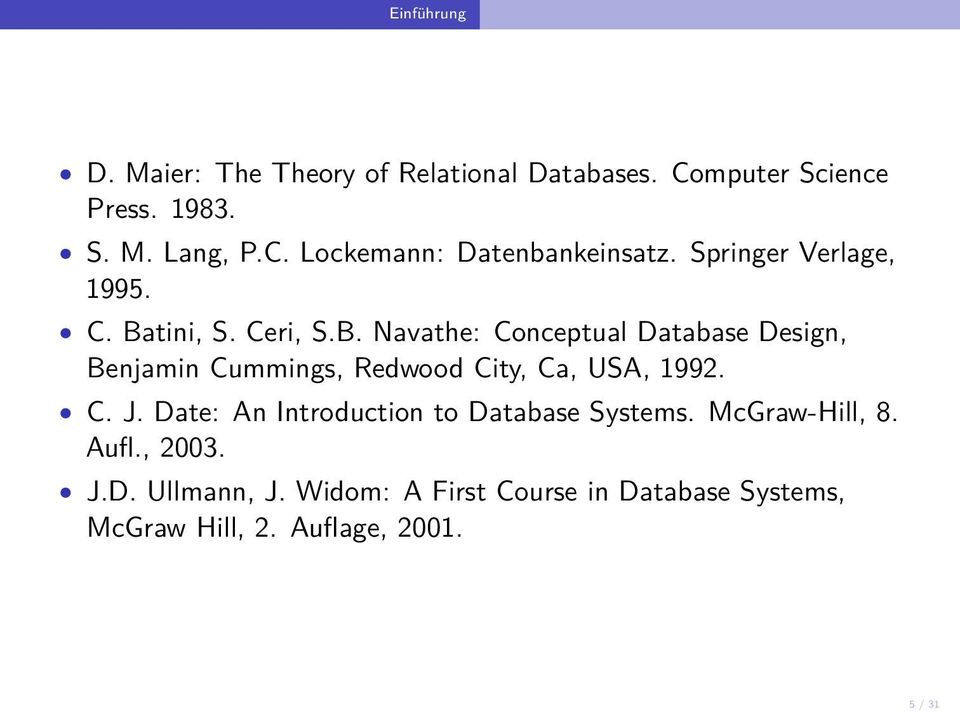 tini, S. Ceri, S.B. Navathe: Conceptual Database Design, Benjamin Cummings, Redwood City, Ca, USA, 1992. C. J.