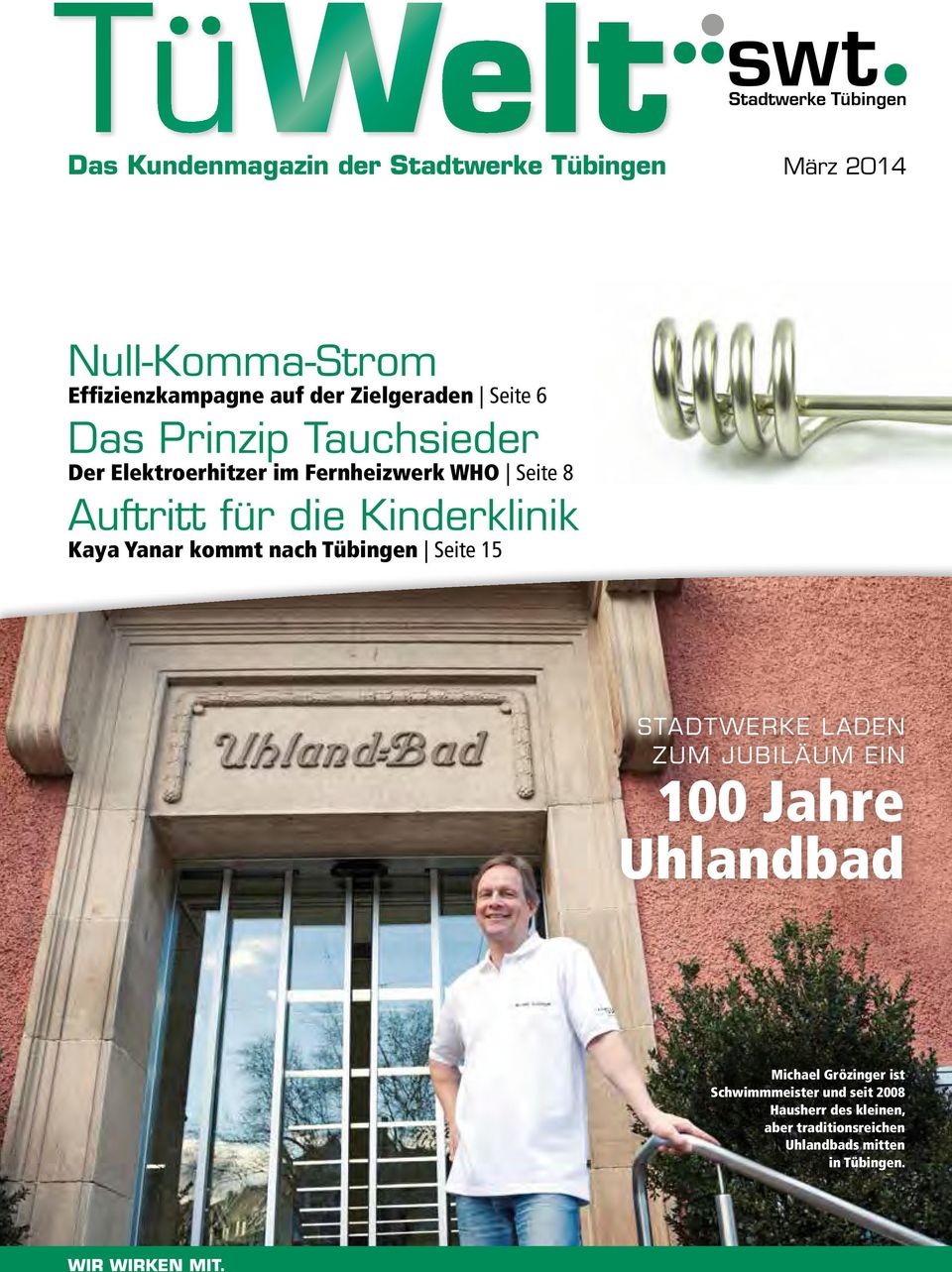 Kaya Yanar kommt nach Tübingen Seite 15 STADTWERKE LADEN ZUM JUBILÄUM EIN 100 Jahre Uhlandbad Michael