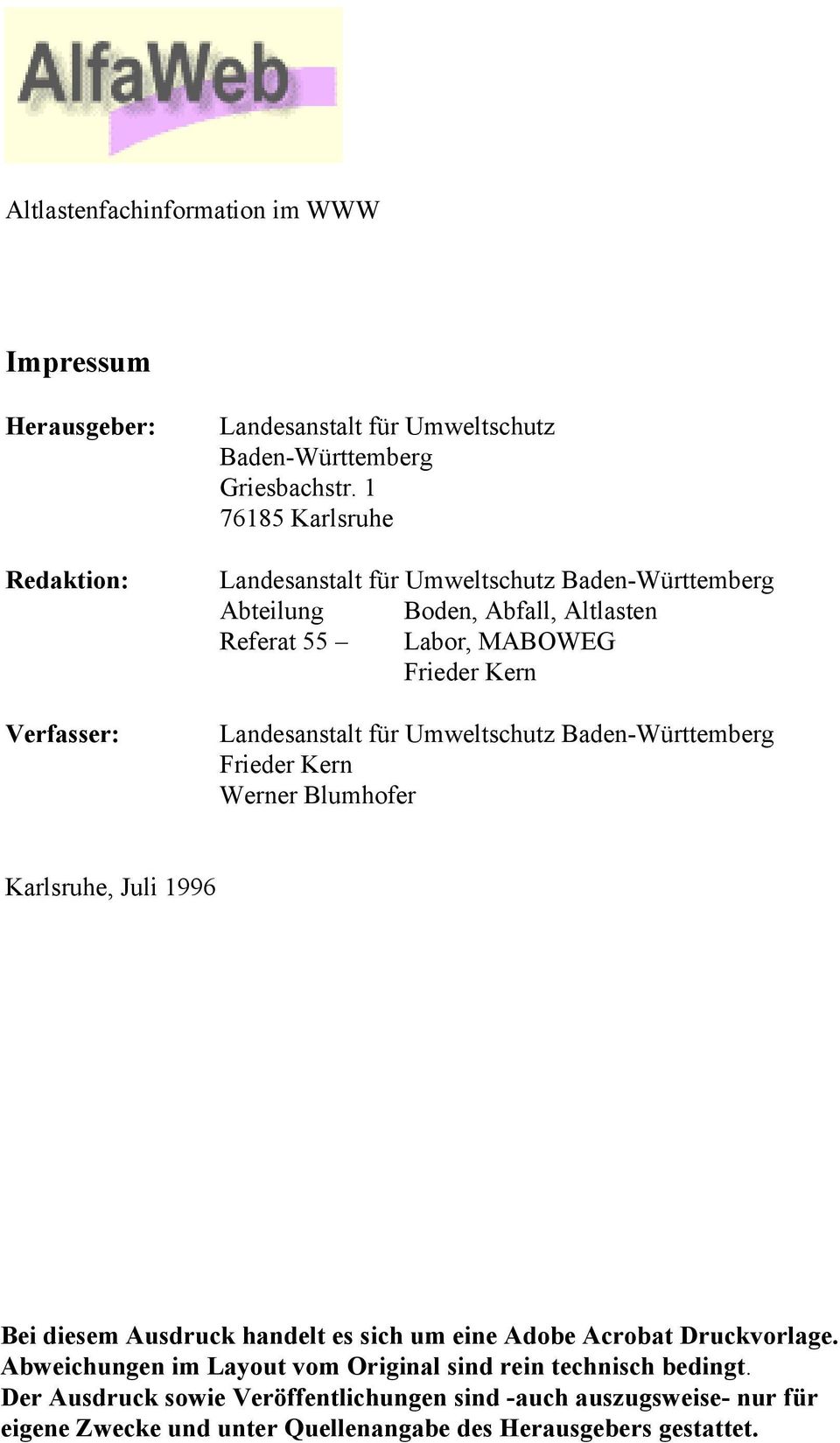 Umweltschutz Baden-Württemberg Frieder Kern Werner Blumhofer Karlsruhe, Juli 1996 Bei diesem Ausdruck handelt es sich um eine Adobe Acrobat Druckvorlage.