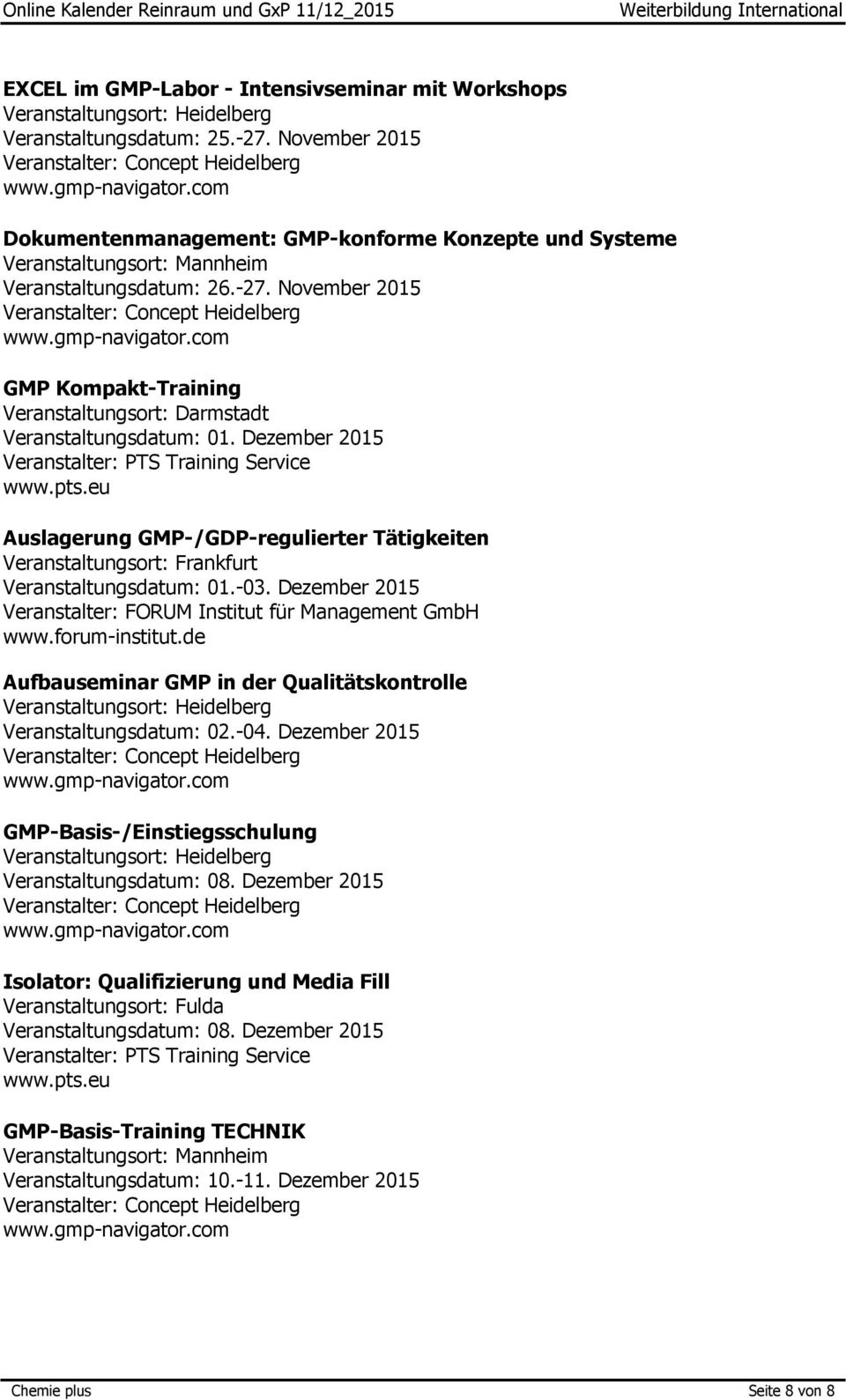 Dezember 2015 Auslagerung GMP-/GDP-regulierter Tätigkeiten Veranstaltungsort: Frankfurt Veranstaltungsdatum: 01.-03.
