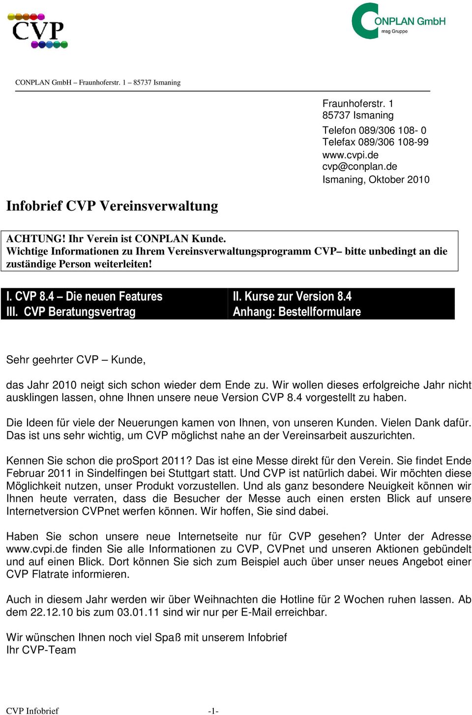 CVP Beratungsvertrag Anhang: Bestellformulare Sehr geehrter CVP Kunde, das Jahr 2010 neigt sich schon wieder dem Ende zu.