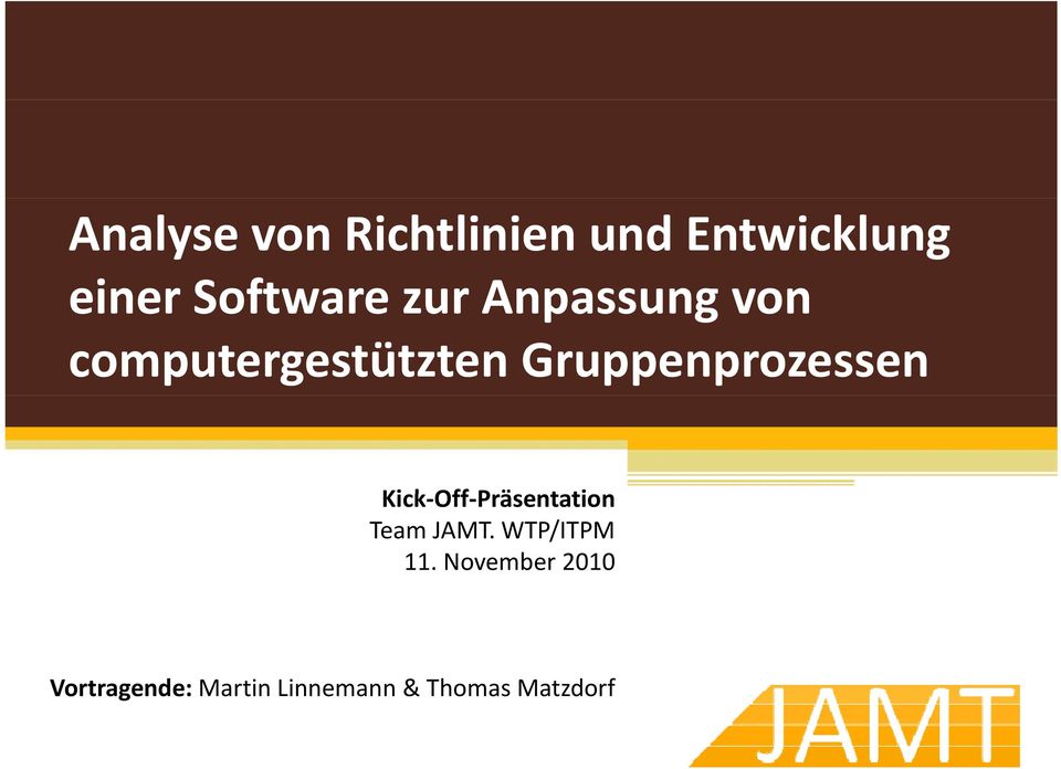 Kick Off Präsentation Pä ti Team JAMT. WTP/ITPM 11.